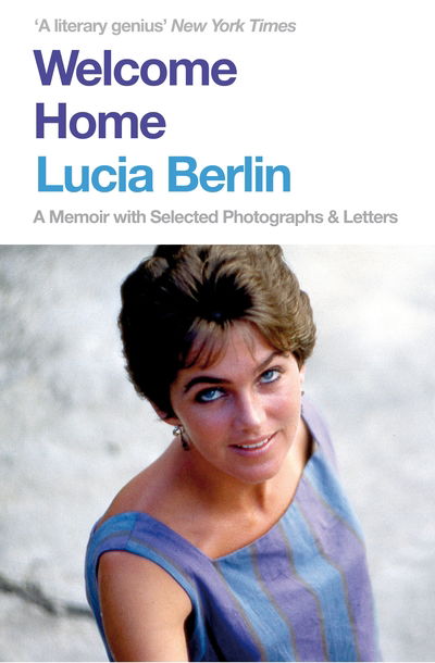 Cover for Lucia Berlin · Welcome Home: A Memoir with Selected Photographs and Letters (Paperback Book) (2020)