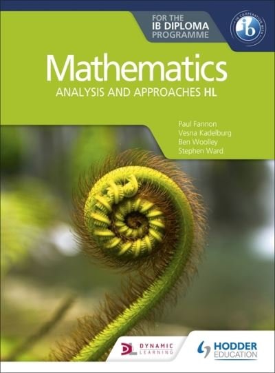 Paul Fannon · Mathematics for the IB Diploma: Analysis and approaches HL: Analysis and approaches HL (Paperback Book) (2020)