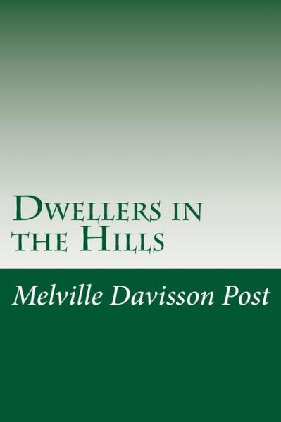 Cover for Melville Davisson Post · Dwellers in the Hills (Paperback Book) (2015)