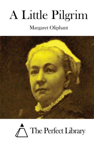 Cover for Margaret Oliphant · A Little Pilgrim (Paperback Book) (2015)