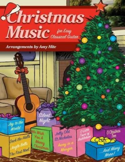 Cover for Amy Hite · Christmas Music for Easy Classical Guitar (Taschenbuch) (2015)