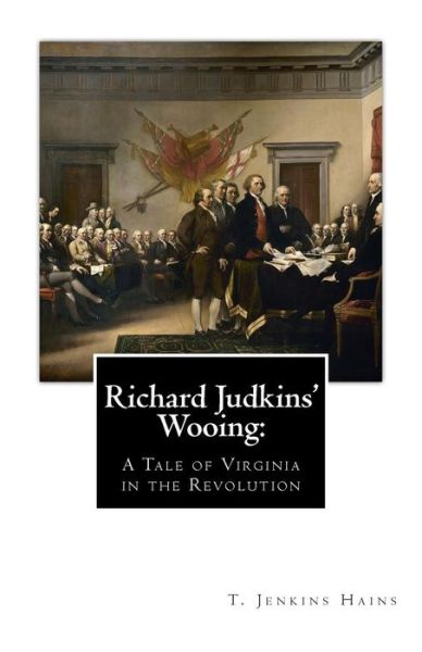 Cover for T Jenkins Hains · Richard Judkins' Wooing: a Tale of Virginia in the Revolution (Taschenbuch) (2015)