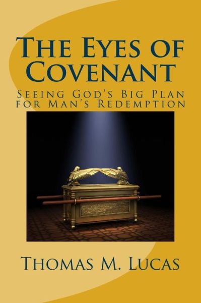 Cover for Thomas M Lucas · The Eyes of Covenant: Seeing God's Big Plan of Redemption (Paperback Book) (2015)