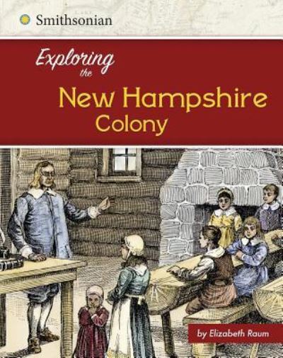 Cover for Elizabeth Raum · Exploring the New Hampshire Colony (Bok) (2016)