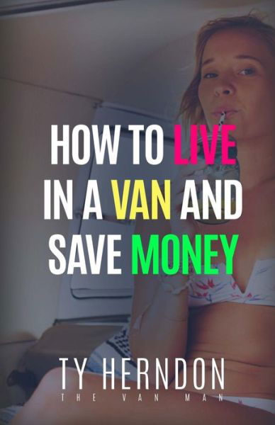 Cover for Ty Herndon · How To Live In A Van And Save Money (Paperback Bog) (2015)