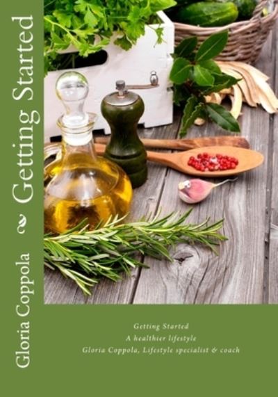 Getting started - Gloria Coppola - Books - Createspace Independent Publishing Platf - 9781522719366 - February 21, 2016