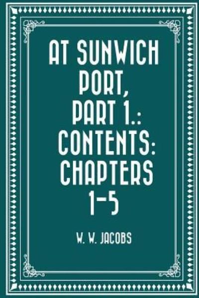 Cover for W W Jacobs · At Sunwich Port, Part 1. (Paperback Book) (2016)
