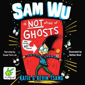 Cover for Katie Tsang · Sam Wu is Not Afraid of Ghosts (Audiobook (CD)) [Unabridged edition] (2018)