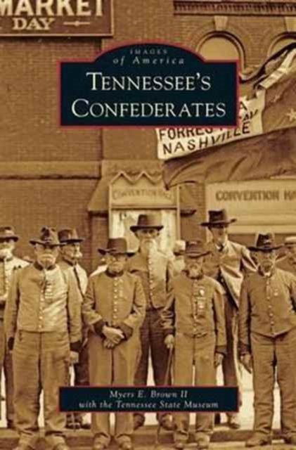 Cover for Myers E Brown II · Tennessee's Confederates (Hardcover Book) (2011)