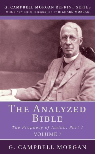 The Analyzed Bible, Volume 7 - G Campbell Morgan - Books - Wipf & Stock Publishers - 9781532648366 - May 23, 2018