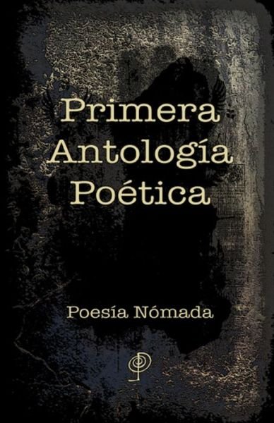 Cover for Poesia Nomada · Primera Antologia Poetica (Taschenbuch) (2016)