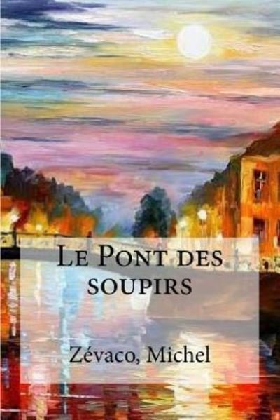 Cover for Zevaco Michel · Le Pont des soupirs (Paperback Book) (2016)