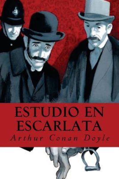 Estudio en Escarlata - Sir Arthur Conan Doyle - Books - Createspace Independent Publishing Platf - 9781539582366 - October 18, 2016