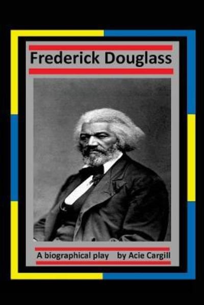 Cover for Acie Cargill · Frederick Douglass (Paperback Bog) (2016)