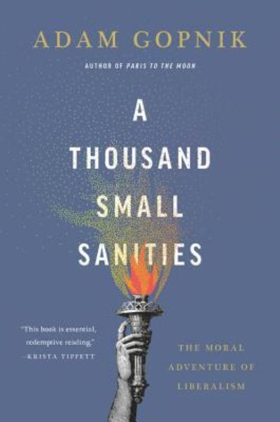 Cover for Adam Gopnik · A Thousand Small Sanities (Hardcover Book) (2019)