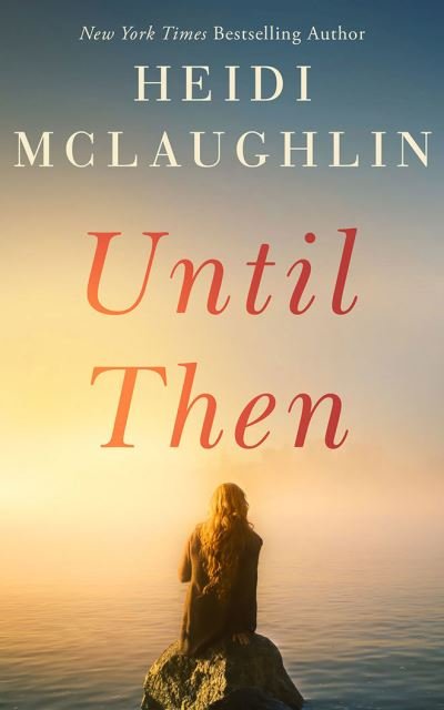 Cover for Heidi McLaughlin · Until Then - Cape Harbor (Paperback Book) (2021)