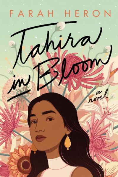 Cover for Farah Heron · Tahira in Bloom: A Novel (Paperback Book) (2021)