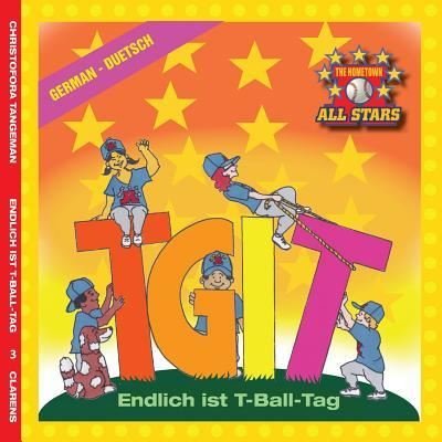 Cover for Kevin Christofora · German TGIT, Thank Goodness It's T-Ball Day in German (Pocketbok) (2017)