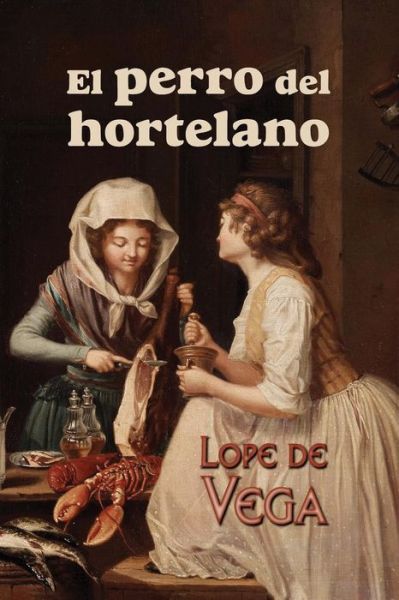 Cover for Lope De Vega · El Perro del Hortelano (Taschenbuch) (2017)