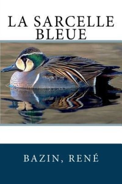 Cover for Bazin Rene · La sarcelle bleue (Paperback Book) (2017)