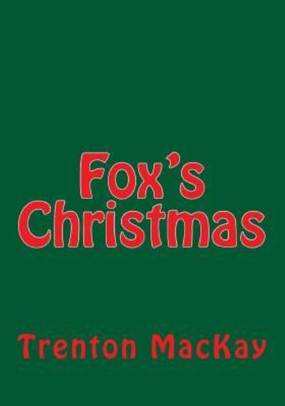 Cover for Trenton MacKay · Fox's Christmas (Paperback Book) (2018)