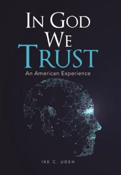 Cover for Ike C. Udeh · In God We Trust (Gebundenes Buch) (2017)