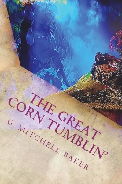Cover for G Mitchell Baker · The Great Corn Tumblin' (Paperback Book) (2017)