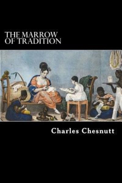 Cover for Charles W Chesnutt · The Marrow of Tradition (Paperback Book) (2017)