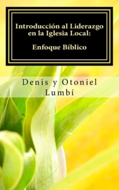 Cover for Otoniel Lumbi · Introduccion al Liderazgo en la Iglesia Local (Pocketbok) (2017)