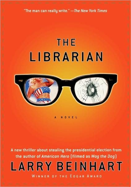 Cover for Larry Beinhart · The Librarian: a Novel (Taschenbuch) [First edition] (2004)