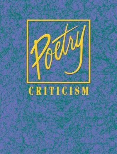 Poetry Criticism - Gale - Bøger - Gale Cengage - 9781569956366 - 11. maj 2015