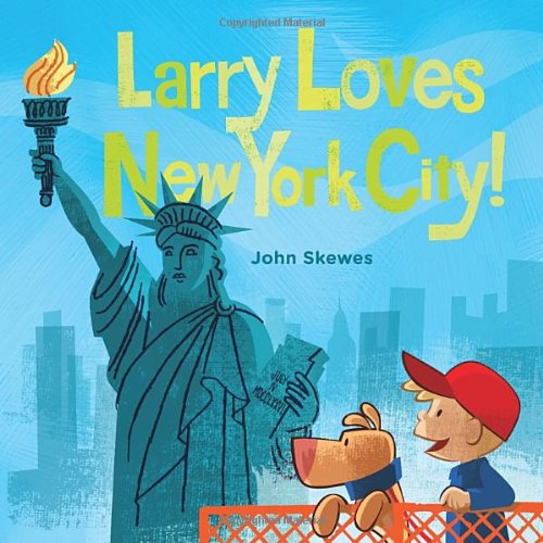 Cover for John Skewes · Larry Loves New York City!: A Larry Gets Lost Book - Larry Gets Lost (Board book) [Brdbk edition] (2014)