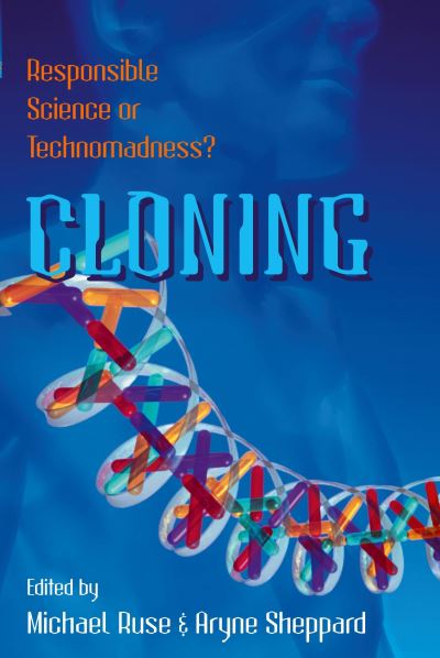 Cover for Michael Ruse · Cloning: Responsible Science or Technomadness? (Paperback Book) (2000)