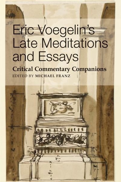 Cover for Michael Franz · Eric Voegelin's Late Meditations and Essays – Critical Commentary Companions (Paperback Book) (2024)