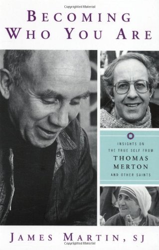 Becoming Who You are: Insights on the True Self from Thomas Merton and Other Saints - James Martin - Kirjat - Paulist Press International,U.S. - 9781587680366 - perjantai 1. syyskuuta 2006