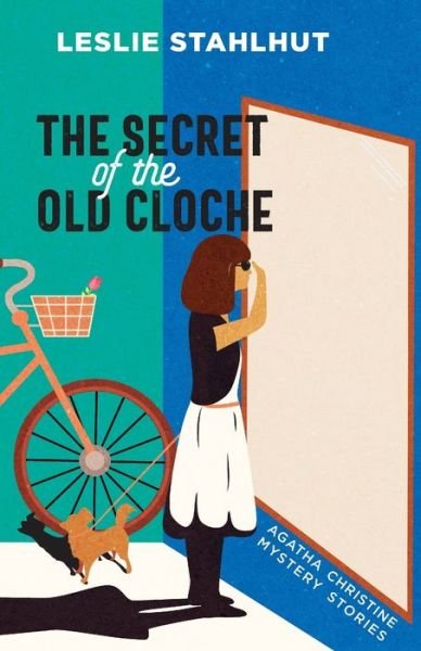 Cover for Leslie Stahlhut · Secret of the Old Cloche (Paperback Book) [First edition] (2023)