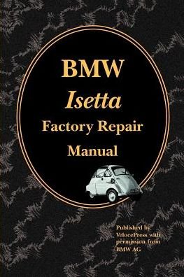 Cover for Velocepress · BMW Isetta Factory Repair Manual (Paperback Book) (2002)