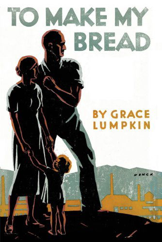 Cover for Grace Lumpkin · To Make My Bread (Pocketbok) (2014)