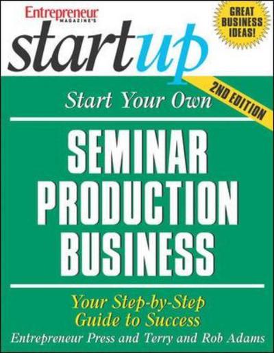 Cover for Entrepreneur Press · Start Your Own Seminar Production Business: Your Step-by-step Guide to Success - Startup Series (Paperback Book) [2 Rev edition] (2006)