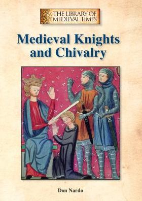 Cover for Don Nardo · Medieval Knights and Chivalry (The Library of Medieval Times) (Hardcover Book) (2014)