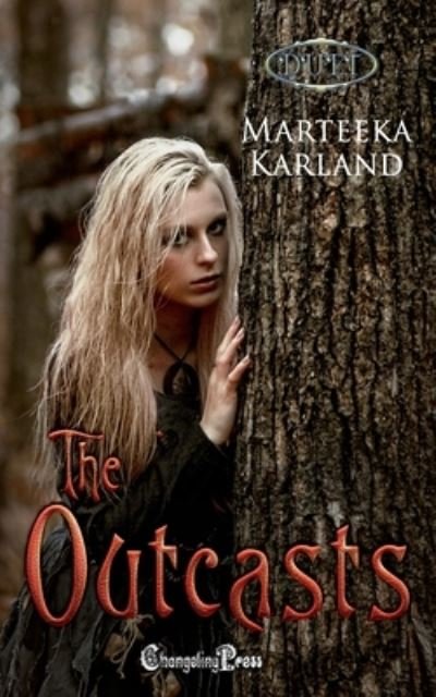 Outcasts Duet - Marteeka Karland - Books - Changeling Press LLC - 9781605218366 - August 8, 2022