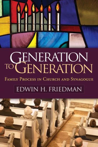 Cover for Edwin H. Friedman · Generation to Generation: Family Process in Church and Synagogue - The Guilford Family Therapy (Paperback Book) (2011)