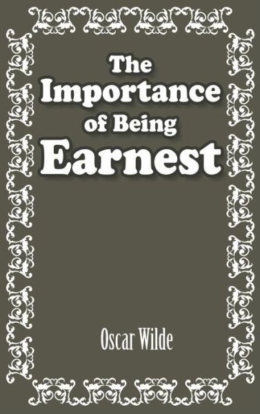 Cover for Oscar Wilde · The Importance of Being Earnest (Hardcover Book) (2011)