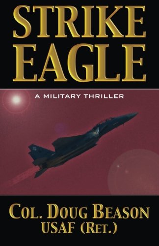 Strike Eagle - Doug Beason - Books - WordFire Press - 9781614751366 - June 20, 2014