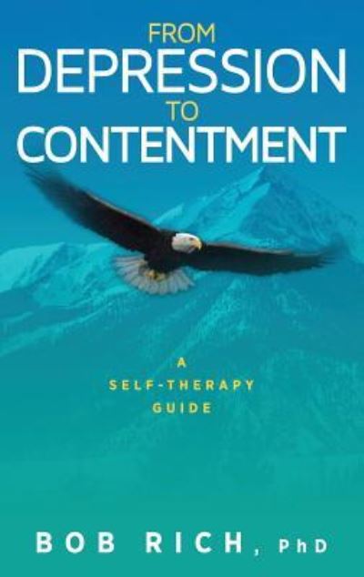 Cover for Bob Rich · From Depression to Contentment (Hardcover Book) (2019)