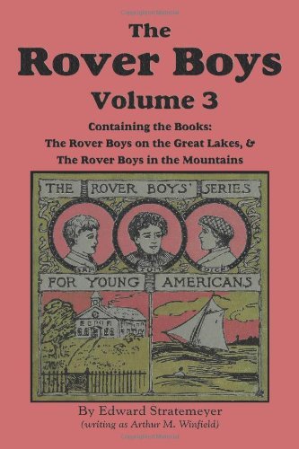 The Rover Boys, Volume 3: ... on the Great Lakes & ... in the Mountain - Arthur M. Winfield - Kirjat - Flying Chipmunk Publishing - 9781617200366 - tiistai 1. helmikuuta 2011