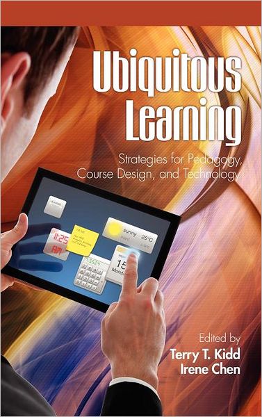 Cover for Terry T Kidd · Ubiquitous Learning: Strategies for Pedagogy, Course Design, and Technology (Hc) (Hardcover Book) (2011)