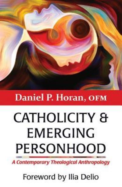 Cover for Daniel P. Horan · Catholicity and Emerging Personhood (Paperback Book) (2019)