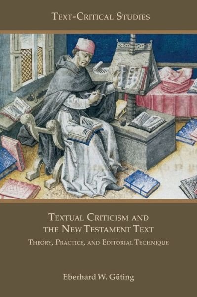 Cover for Eberhard W Guting · Textual Criticism and the New Testament Text: Theory, Practice, and Editorial Technique (Paperback Book) (2020)
