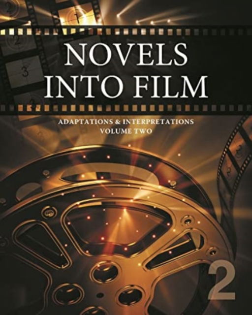 Cover for Salem Press · Novels into Film: Adaptations &amp; Interpretation (Volume Two) (Hardcover Book) (2022)